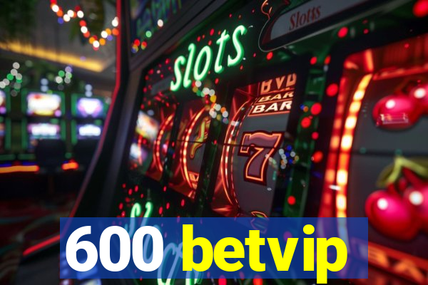 600 betvip